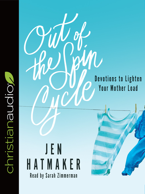 Title details for Out of the Spin Cycle by Jen Hatmaker - Available